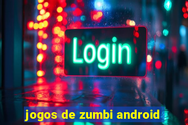 jogos de zumbi android